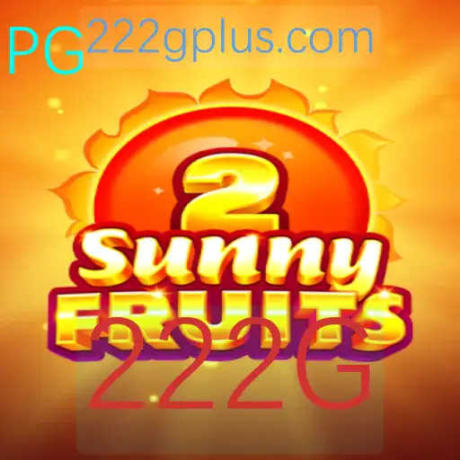 Descubra o Encanto do Jogo SunnyFruits2 e a Chave para a Diversão com 222G