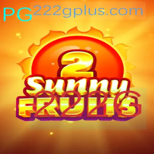 Descubra o Encanto do Jogo SunnyFruits2 e a Chave para a Diversão com 222G